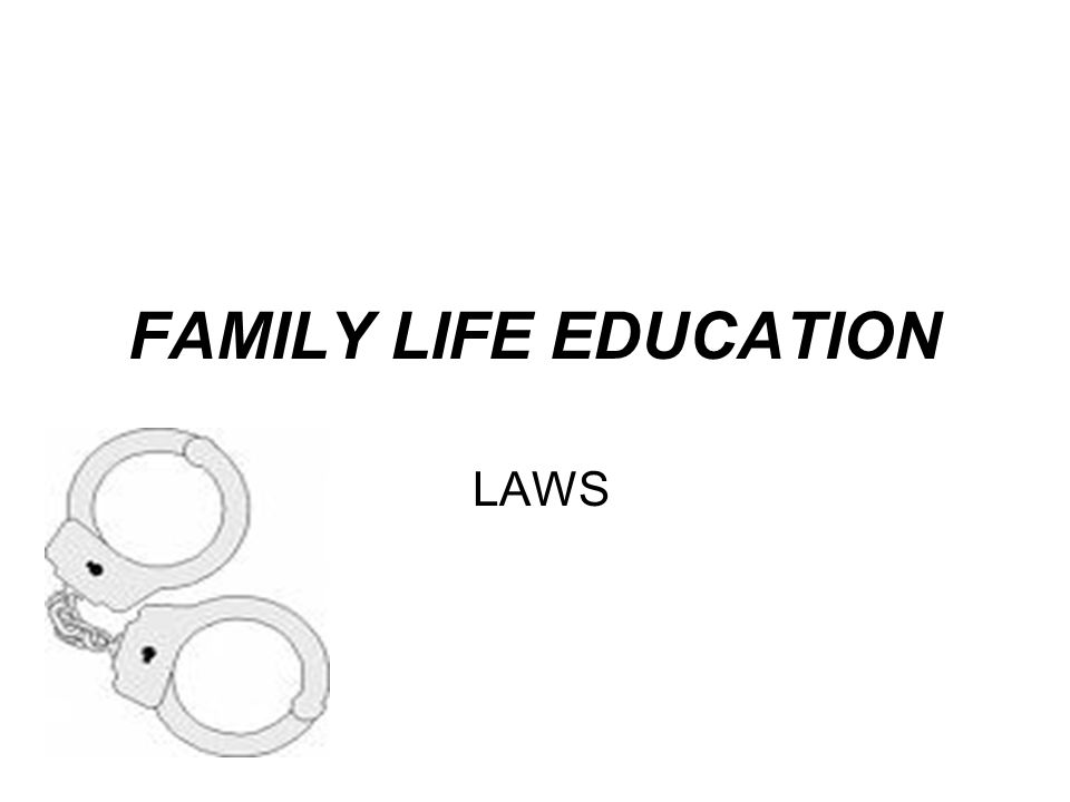 FAMILY LIFE EDUCATION LAWS