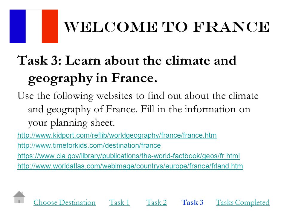 Welcome to france Task 3: Learn about the climate and geography in France.