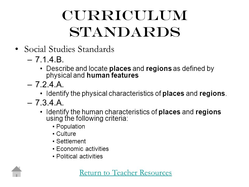 CURRICULUM STANDARDS Social Studies Standards –7.1.4.B.