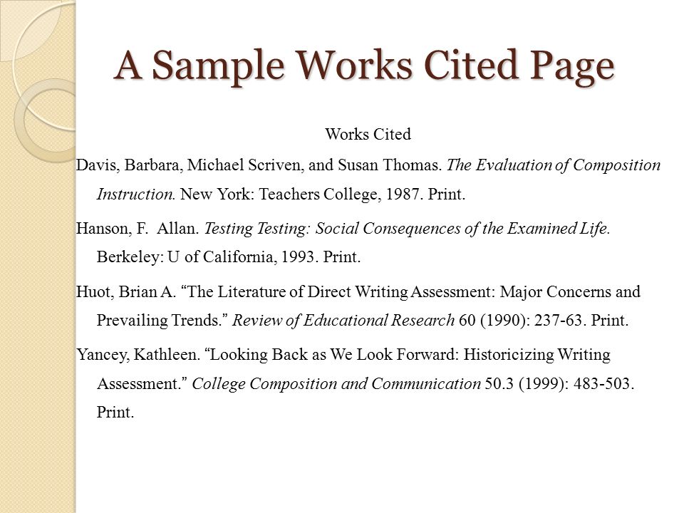 A Sample Works Cited Page Works Cited Davis, Barbara, Michael Scriven, and Susan Thomas.