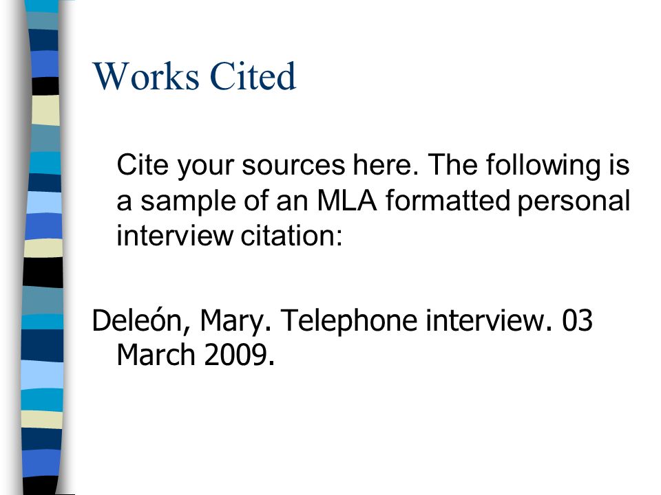 Works Cited Cite your sources here.