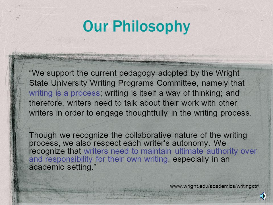 Our Mission The goal of the UWC is to help our clients become more confident, independent writers, thereby enhancing their educational experiences at Wright State and their professional experiences beyond college.