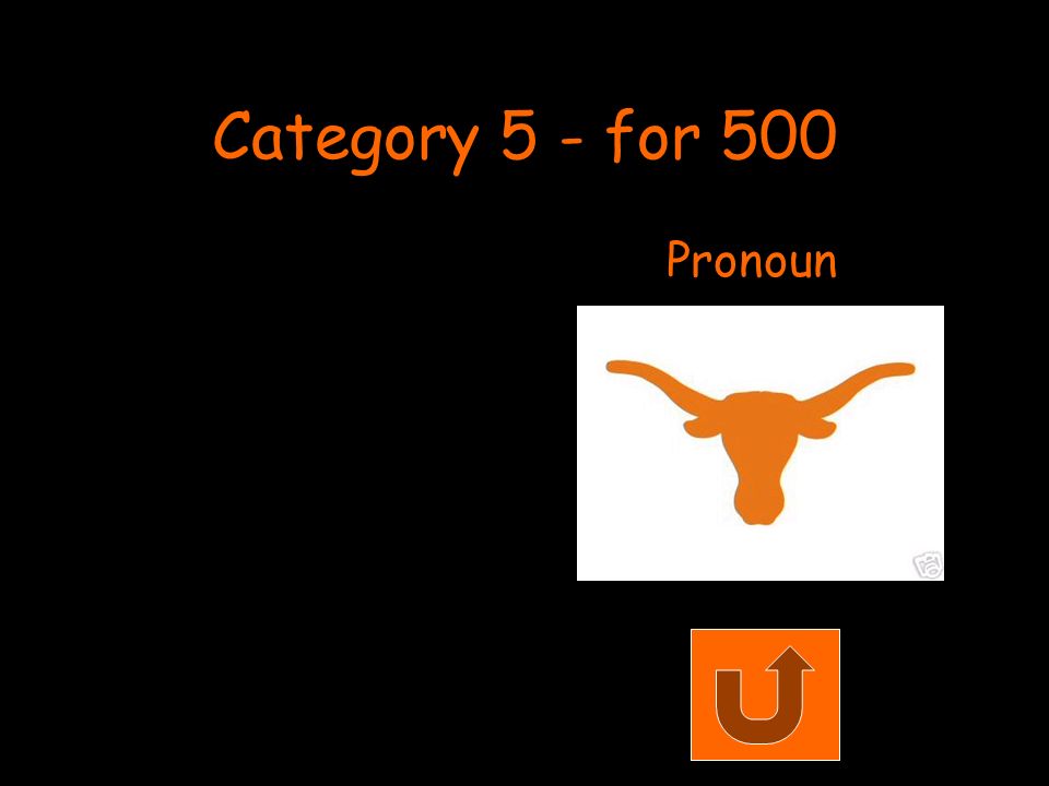 Category 5 - for 500 Pronoun