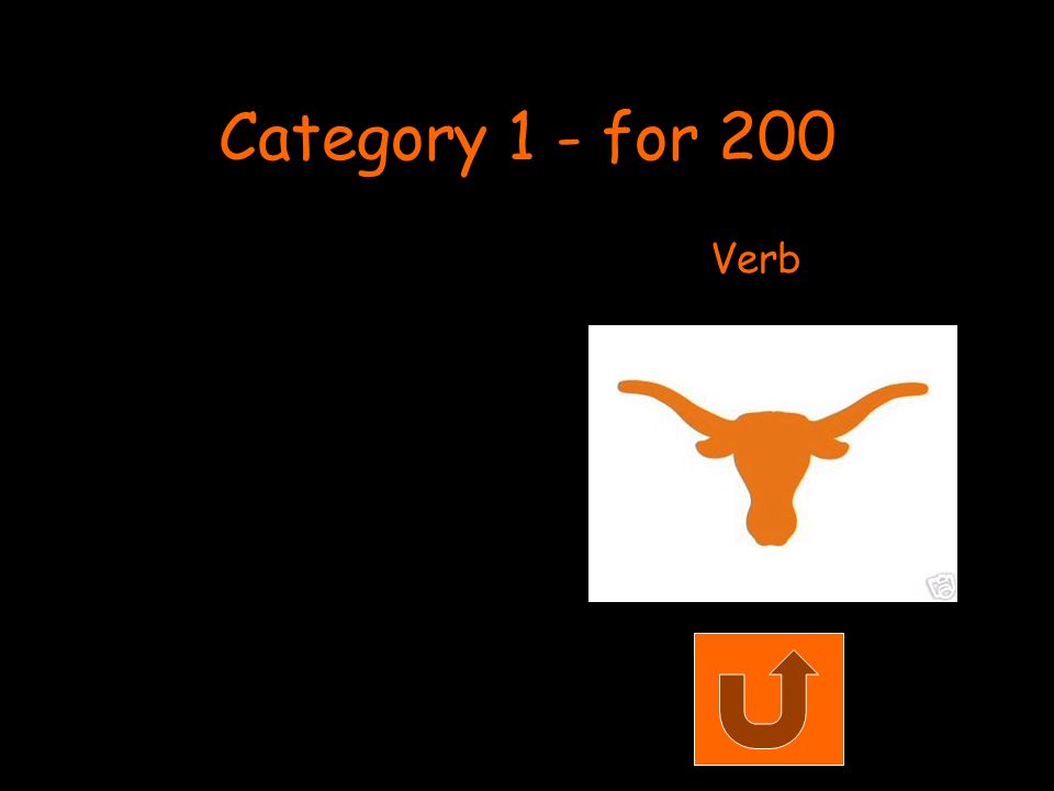 Category 1 - for 200 Verb