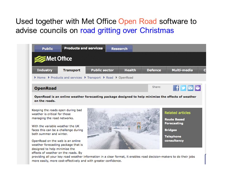 Used together with Met Office Open Road software to advise councils on road gritting over Christmas