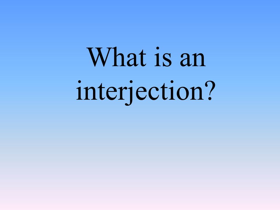 What is an interjection