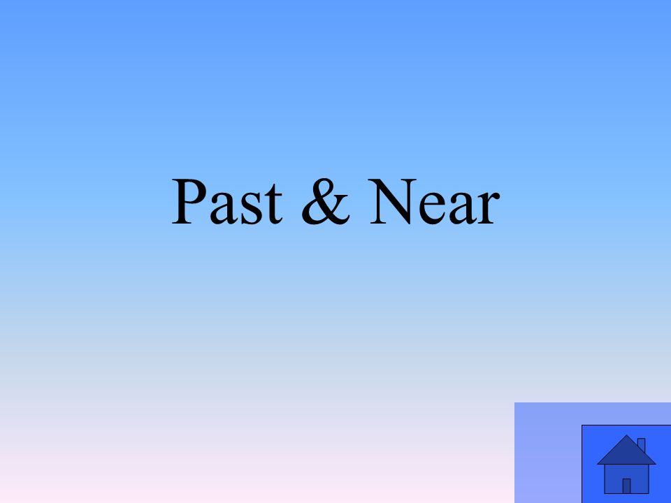 Past & Near