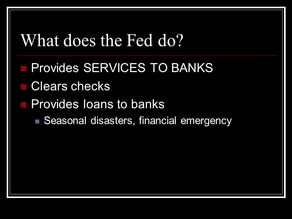 What does the Fed do.