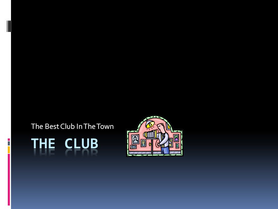 The Best Club In The Town