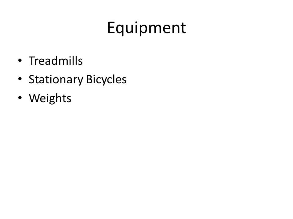 Equipment Treadmills Stationary Bicycles Weights