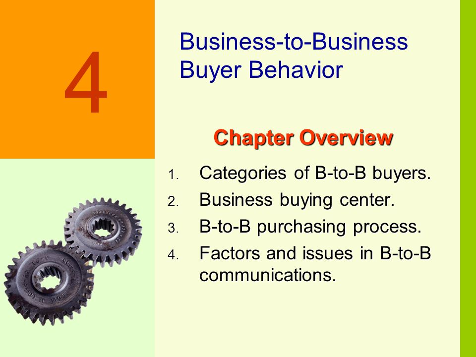 4-1 Chapter Overview 1. Categories of B-to-B buyers.