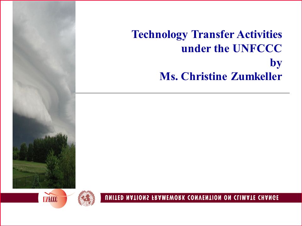 Technology Transfer Activities under the UNFCCC by Ms. Christine Zumkeller
