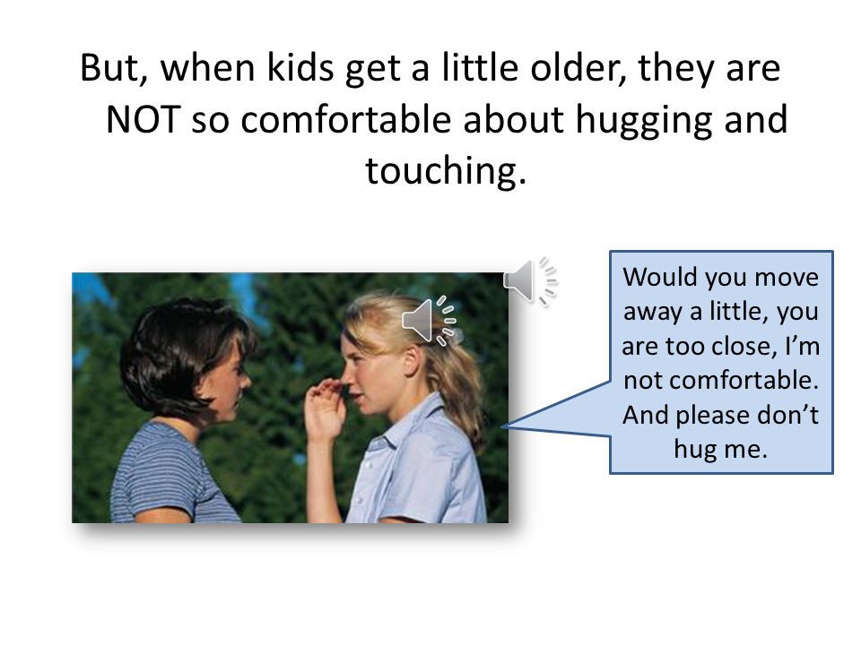 Little children sometimes hug each other, too.