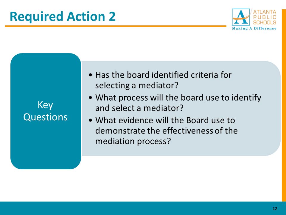 Required Action 2 Has the board identified criteria for selecting a mediator.