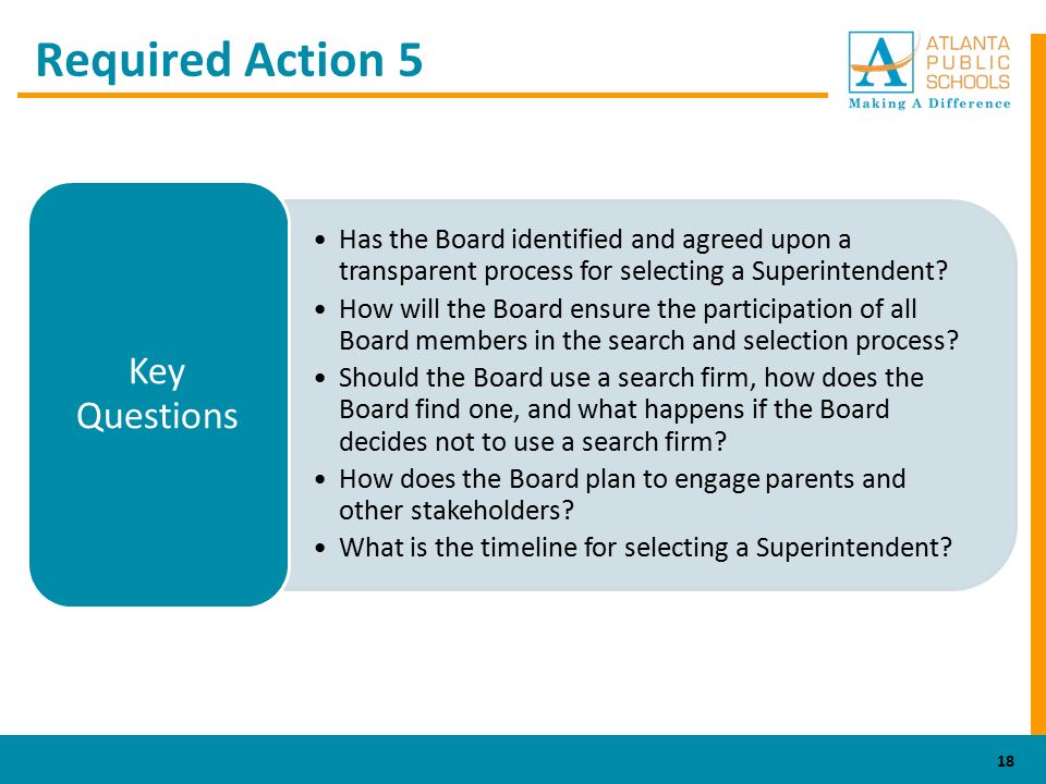 Required Action 5 Has the Board identified and agreed upon a transparent process for selecting a Superintendent.