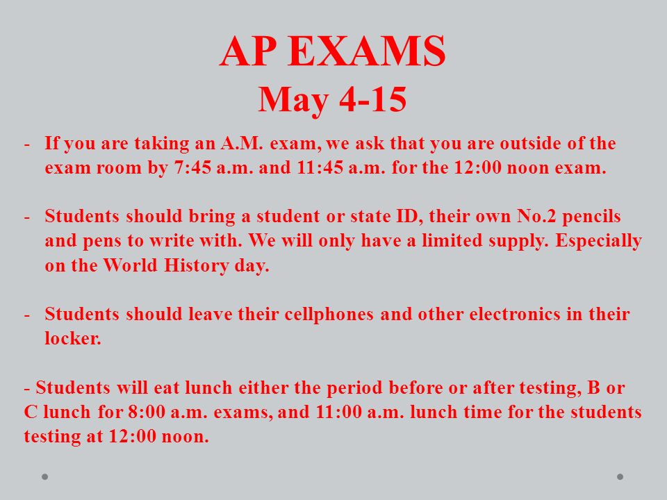 AP EXAMS May If you are taking an A.M.