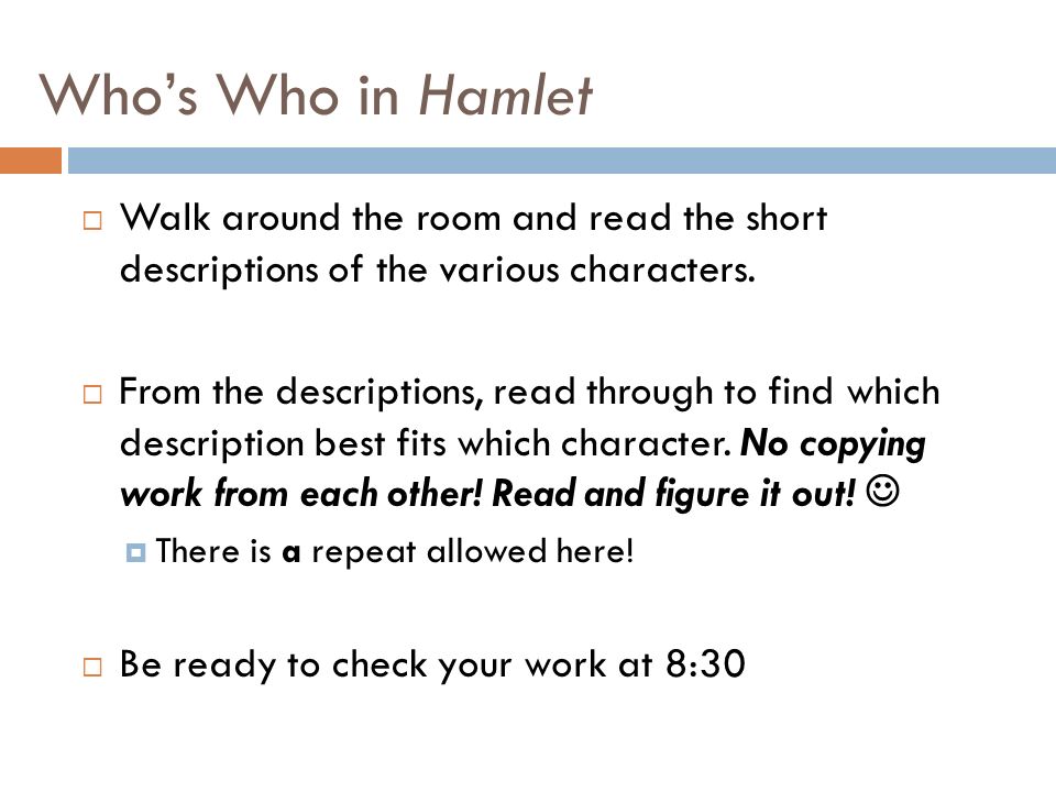 Who’s Who in Hamlet  Walk around the room and read the short descriptions of the various characters.