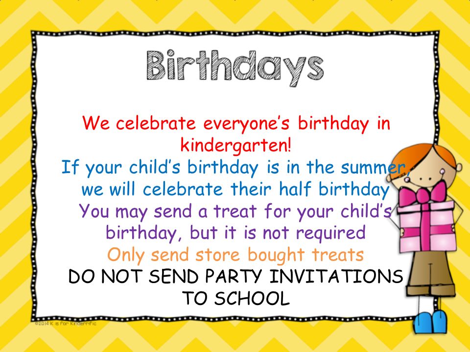 We celebrate everyone’s birthday in kindergarten.