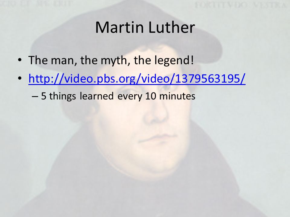 Martin Luther The man, the myth, the legend.