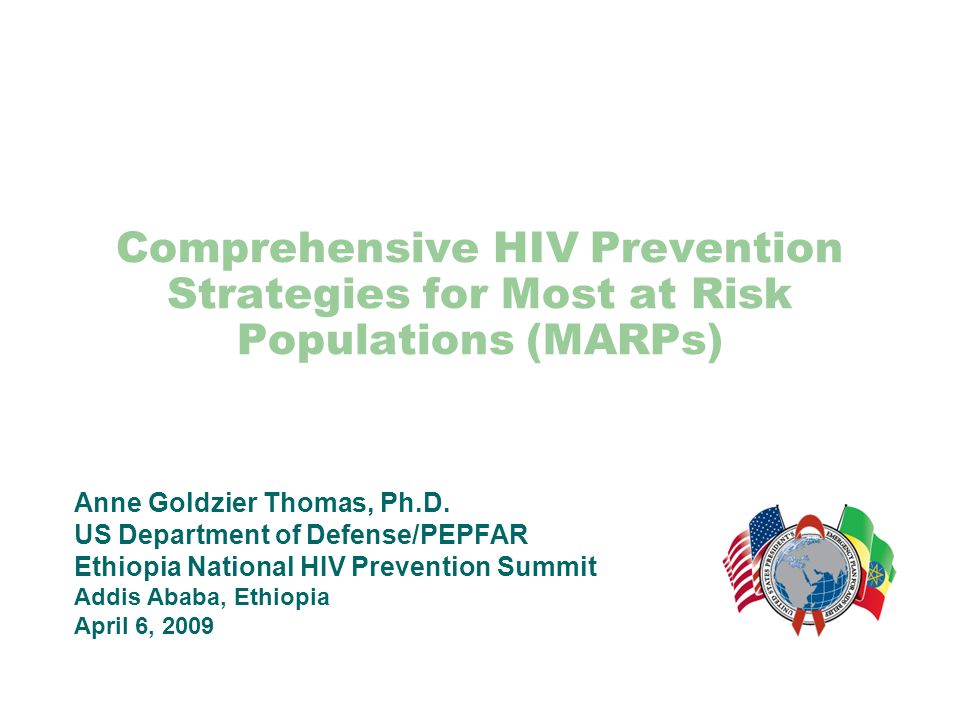 Comprehensive HIV Prevention Strategies for Most at Risk Populations (MARPs) Anne Goldzier Thomas, Ph.D.