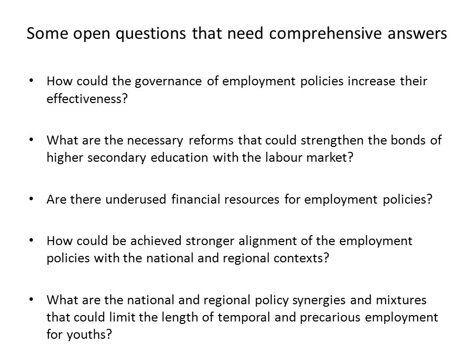Some open questions that need comprehensive answers How could the governance of employment policies increase their effectiveness.