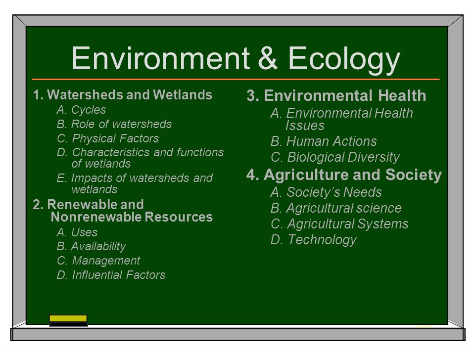 Environment & Ecology 1. Watersheds and Wetlands A.