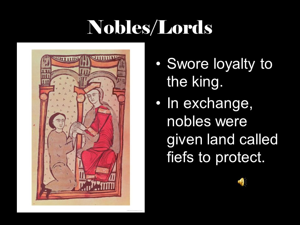 Kings Leader of kingdoms. Kings gave land to the lords.
