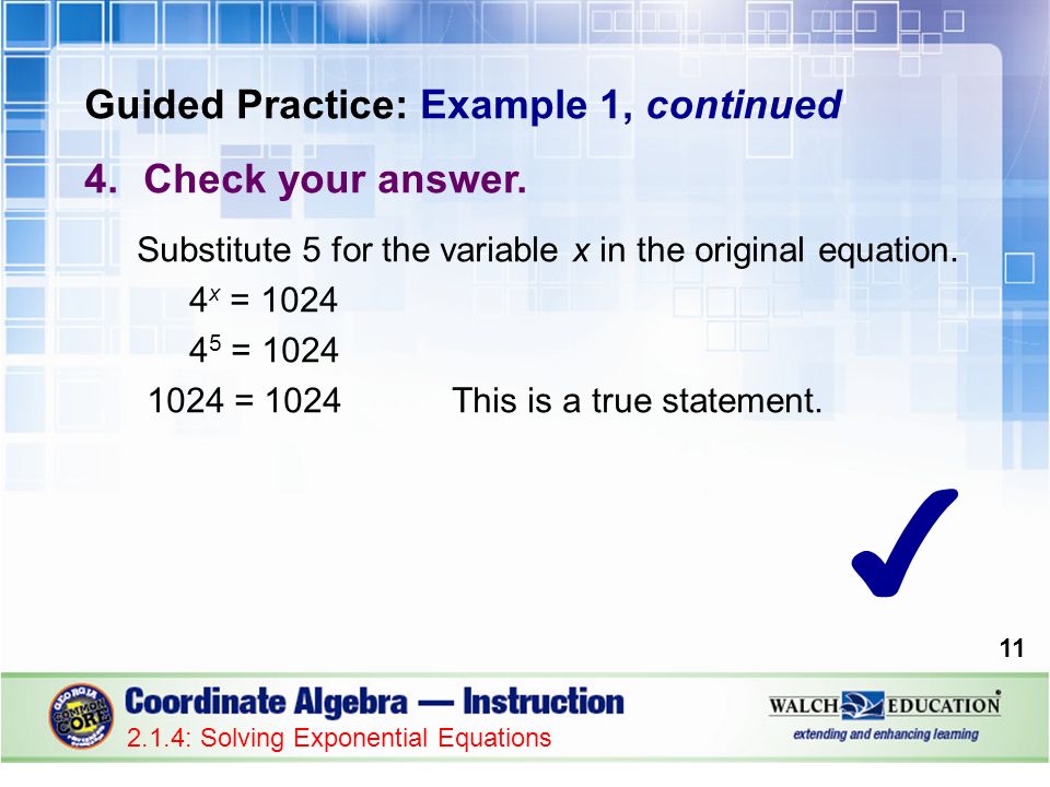 Introduction As We Have Already Seen Exponential Equations Are Guided Practice Example 1 Continued 4 Check Your Answer