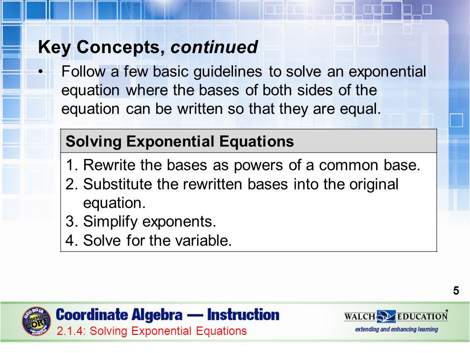 Introduction As We Have Already Seen Exponential Equations Are Key Concepts Continued Follow A Few Basic Guidelines To Solve An Exponential Equation Where The