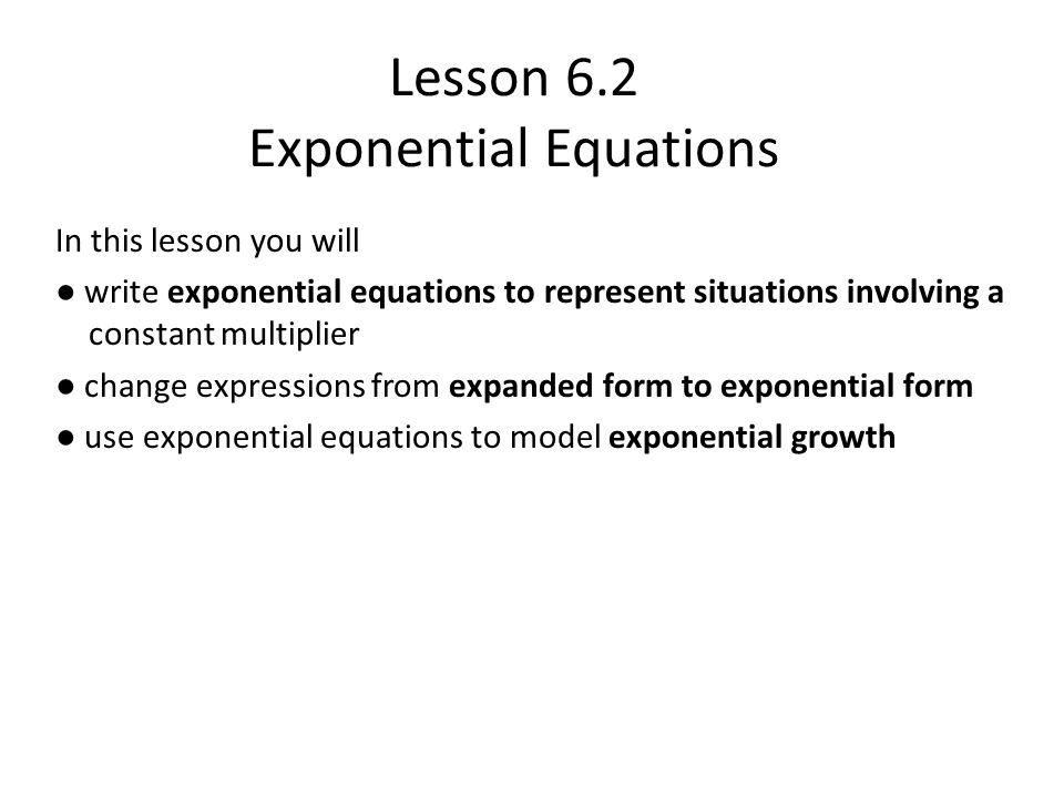 Creating Exponential Equations Talkchannels Lesson 6 2 Exponential Equations In This You Will Write