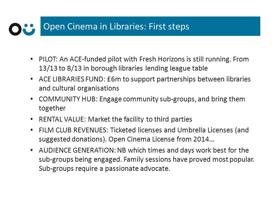 Open Cinema in Libraries: First steps PILOT: An ACE-funded pilot with Fresh Horizons is still running.