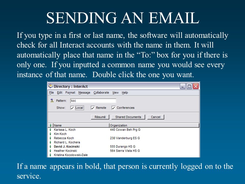 SENDING AN  If you type in a first or last name, the software will automatically check for all Interact accounts with the name in them.