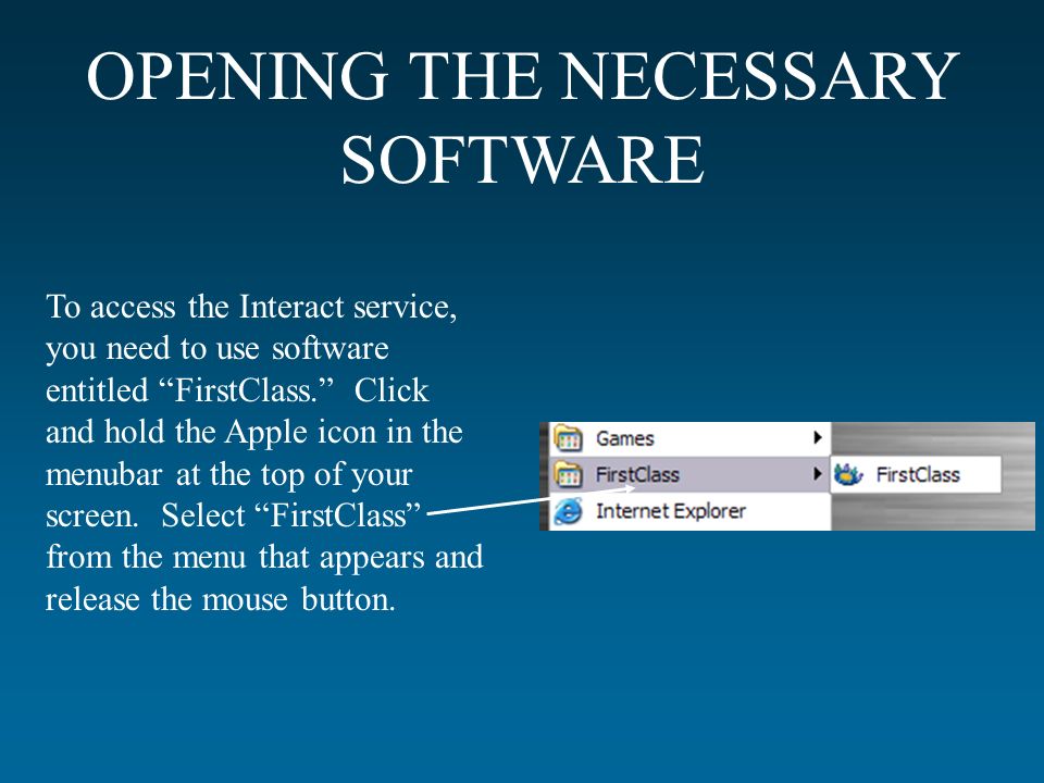 OPENING THE NECESSARY SOFTWARE To access the Interact service, you need to use software entitled FirstClass. Click and hold the Apple icon in the menubar at the top of your screen.