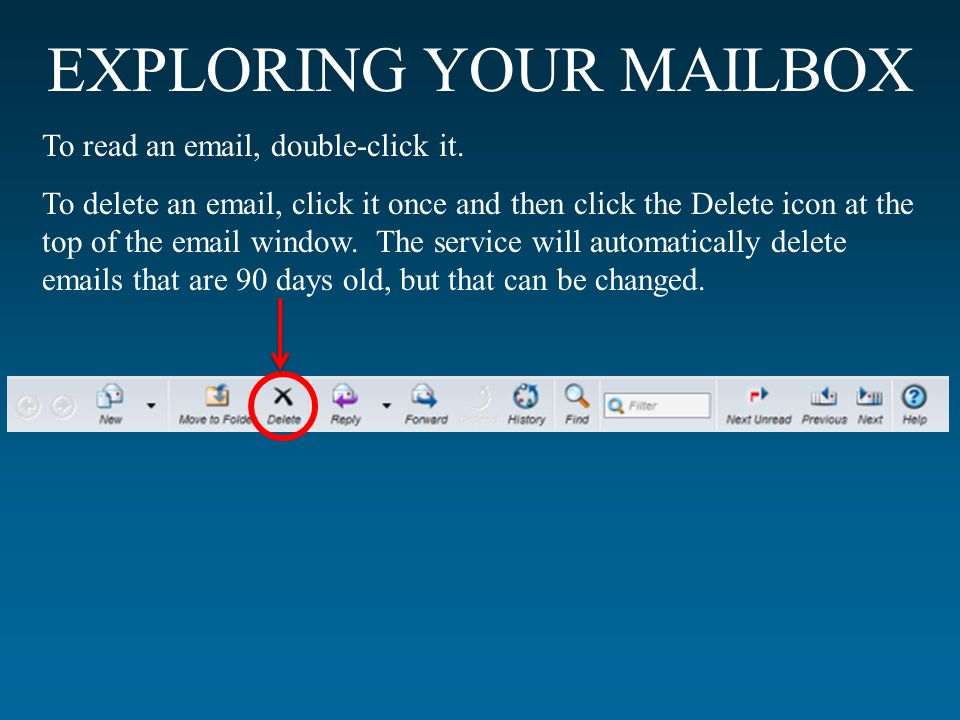 EXPLORING YOUR MAILBOX To read an  , double-click it.