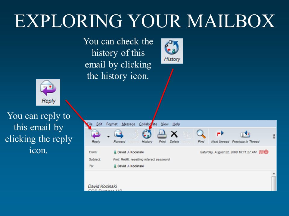 EXPLORING YOUR MAILBOX You can reply to this  by clicking the reply icon.