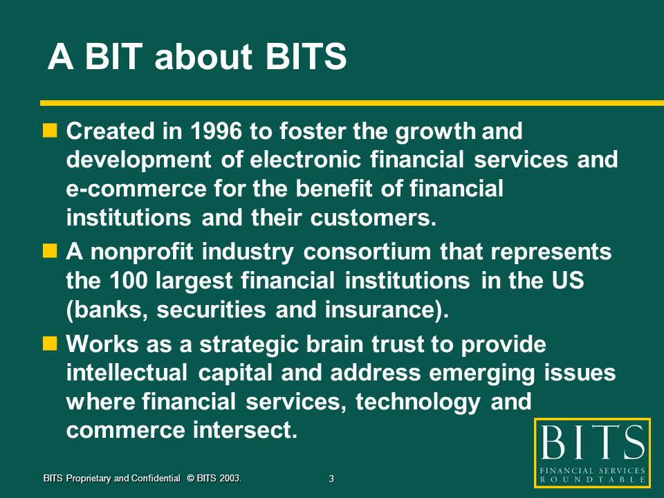 3 BITS Proprietary and Confidential © BITS 2003.