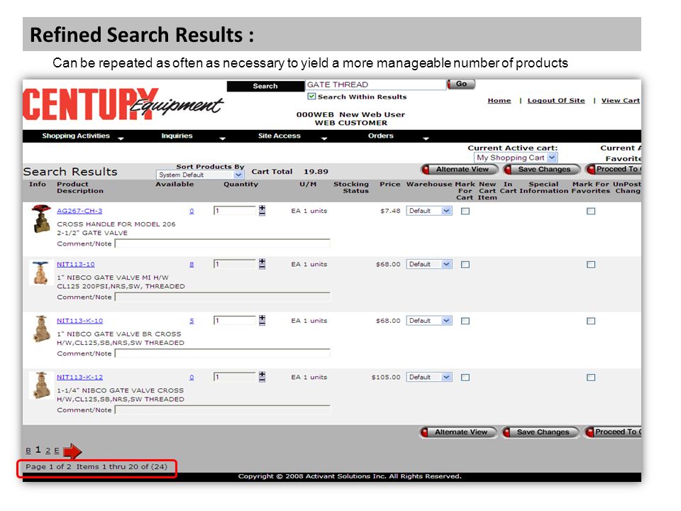 Refined Search Results : Can be repeated as often as necessary to yield a more manageable number of products