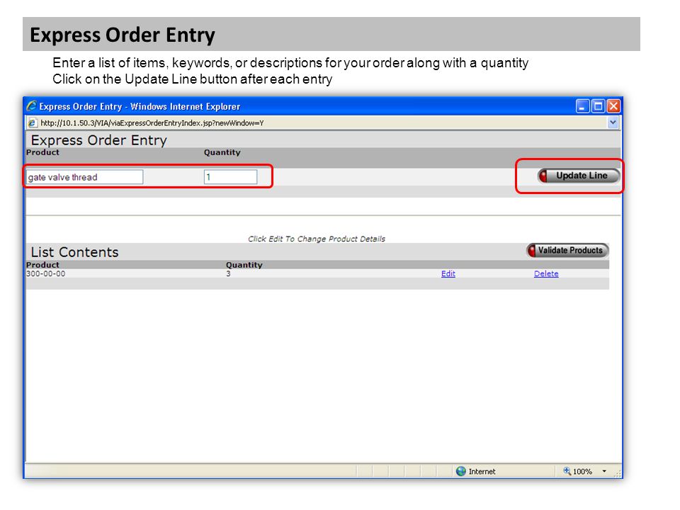 Express Order Entry Enter a list of items, keywords, or descriptions for your order along with a quantity Click on the Update Line button after each entry