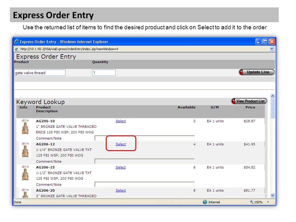 Express Order Entry Use the returned list of items to find the desired product and click on Select to add it to the order