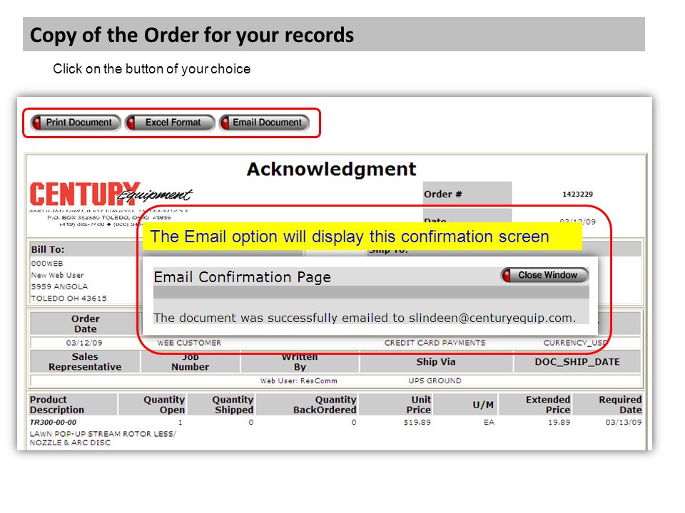 Copy of the Order for your records Click on the button of your choice The  option will display this confirmation screen