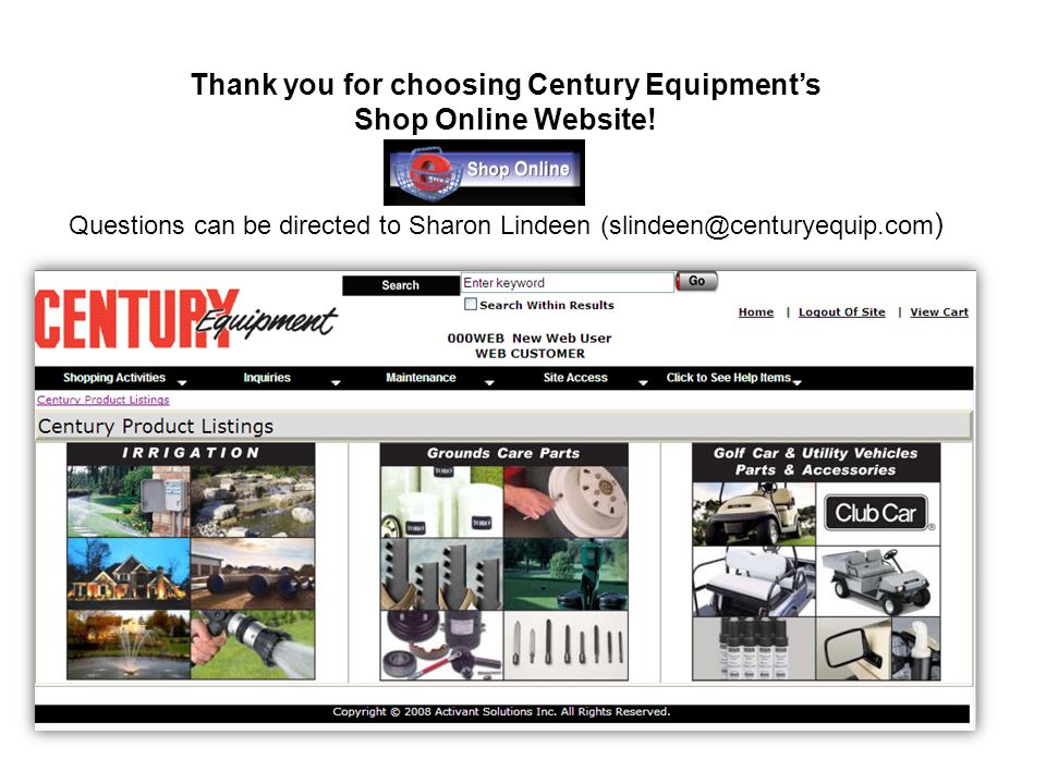 Thank you for choosing Century Equipment’s Shop Online Website.