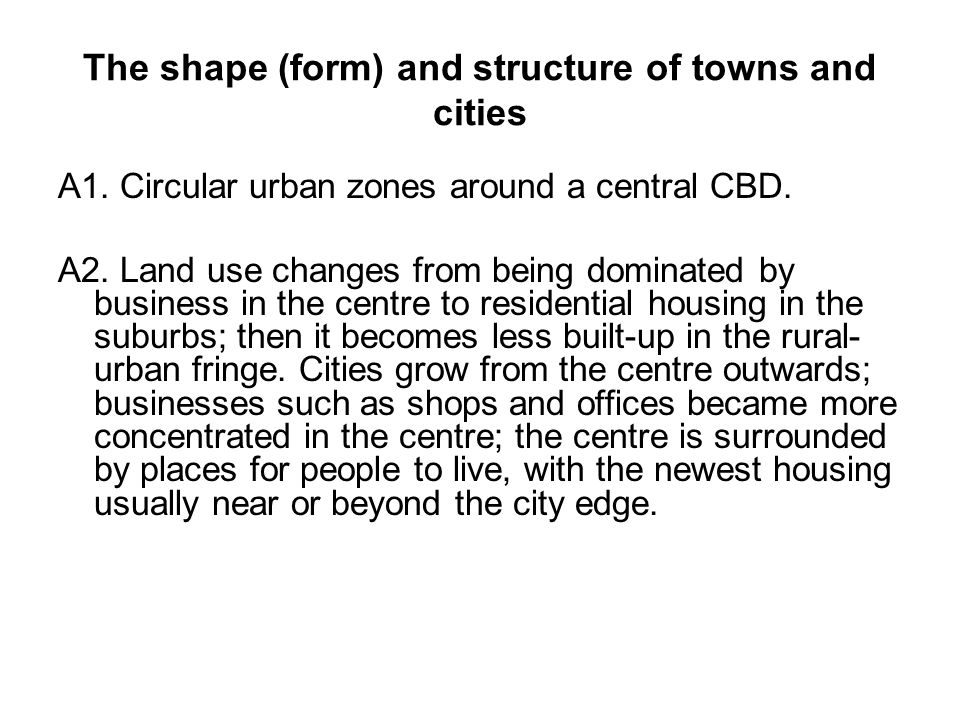 The shape (form) and structure of towns and cities A1.