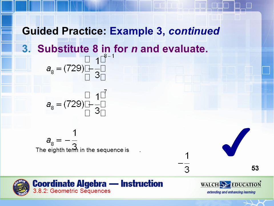 Guided Practice: Example 3, continued 3.Substitute 8 in for n and evaluate.