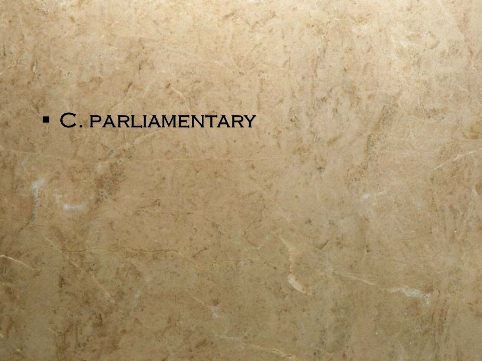  C. parliamentary