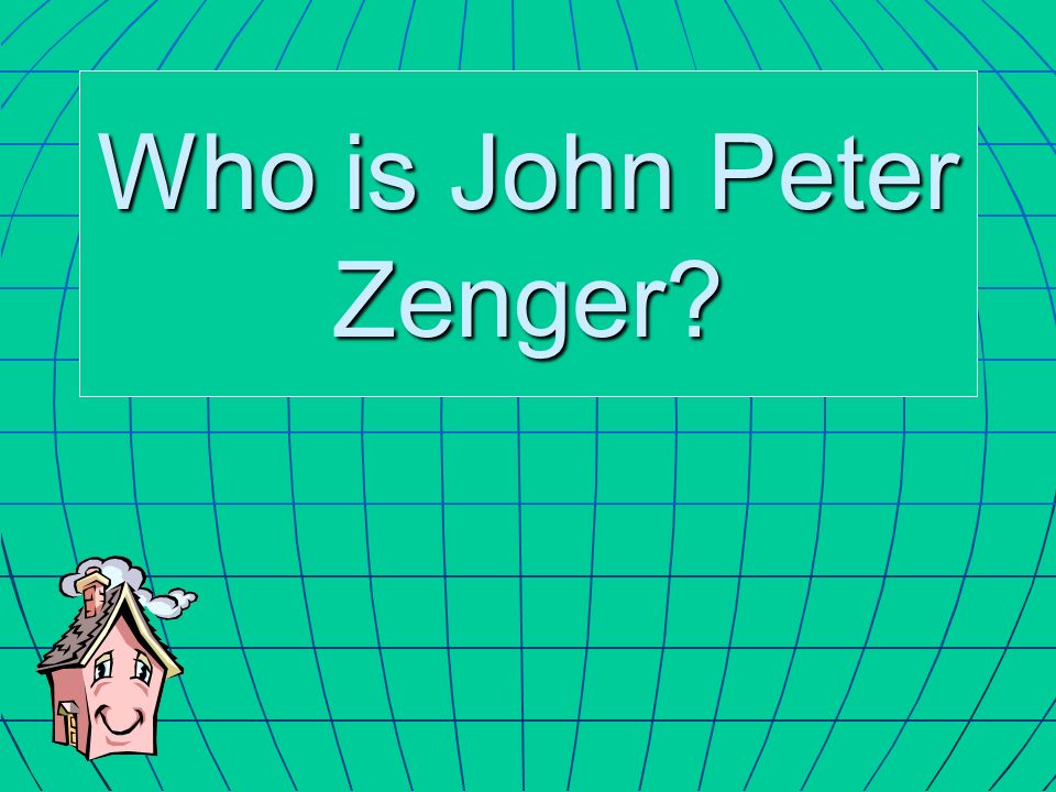 Who is John Peter Zenger