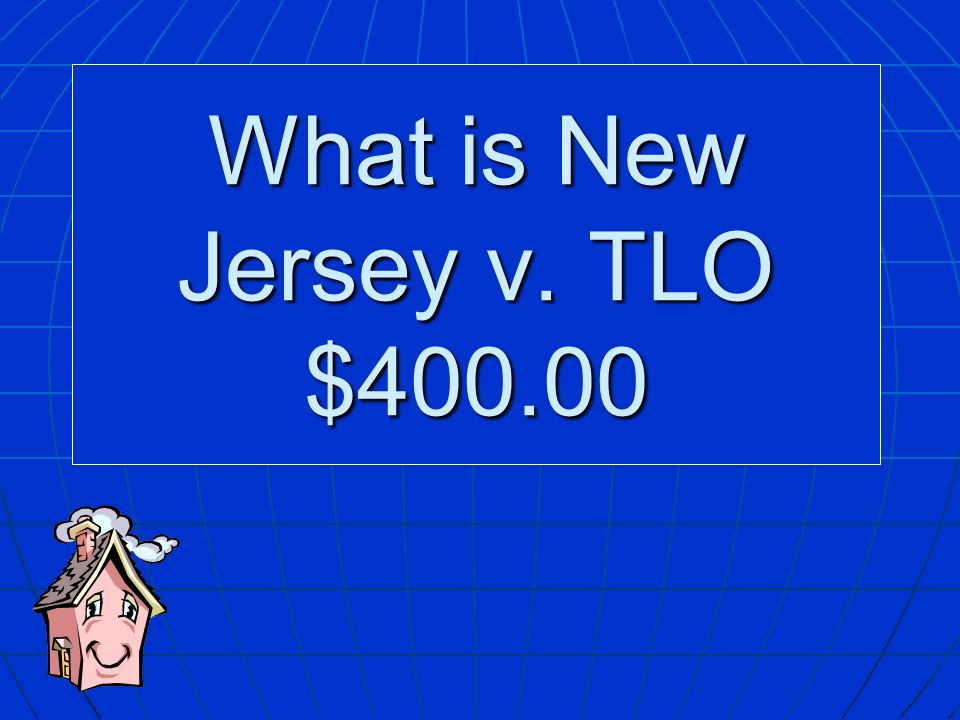 What is New Jersey v. TLO $400.00