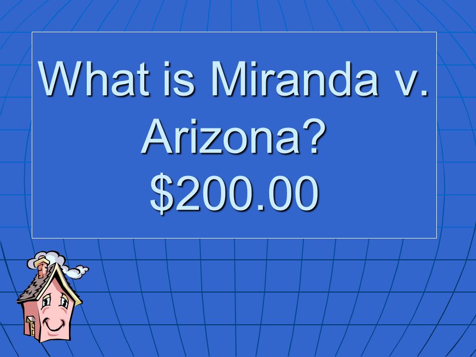 What is Miranda v. Arizona $200.00