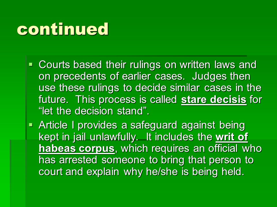 continued  Courts based their rulings on written laws and on precedents of earlier cases.