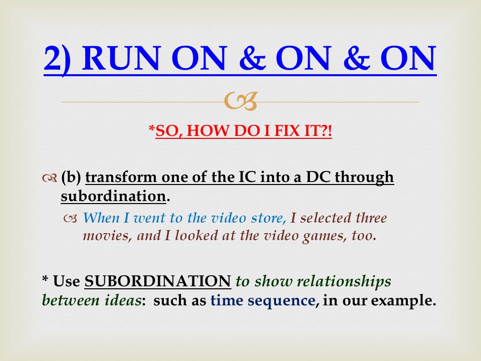  *SO, HOW DO I FIX IT .  (b) transform one of the IC into a DC through subordination.