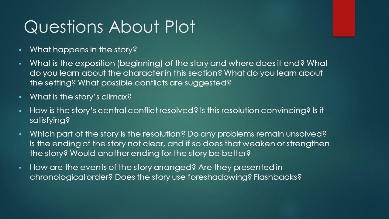 Questions About Plot  What happens in the story.